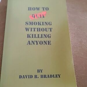 How To Stop Smoking Without Killing Anyone paperback book